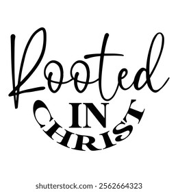 Rooted In Christ T shirt Design Lover