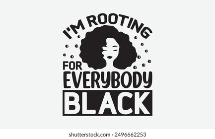 I'm rooting for everybody black - Spooky hand lettering vector illustration of a witch on a white background. Ideal for Halloween party invitations, greeting cards, posters, and other festive projects