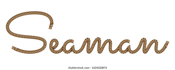 Rope hand drawn lettering Seaman with 3d realistic effect. Vector illustration EPS 10.