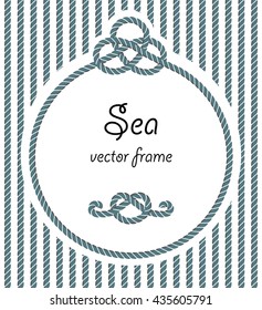 Rope with knot round frame. Sea themed background. Vector rope decorative frame.