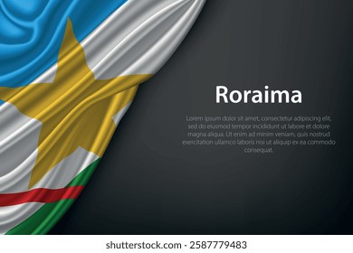 Roraima state flag on dark background. Symbol of Brazilian heritage.