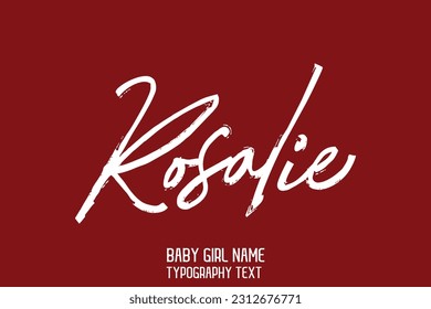 Rosalie Girl Name Cursive Handwritten Brush Typography Text