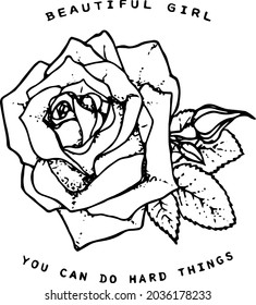 Rose Beautiful Girl You Can Do Hard Things Flower T Shirt Design