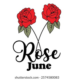 Rose - Birth Month Flowers T-shirt Design