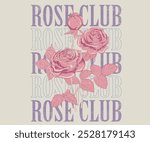 Rose club print design for apparel, stickers, posters and background. Rose love club. Love you more yourself. Rose flower. Vintage floral print vector artwork for t shirt and others.