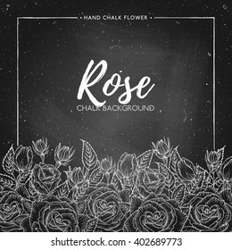 Rose floral background on chalkboard, hand painted chalk border of flowers roses, vector illustration for mothers day, women's day, wedding, save the date, card, holiday, summer design