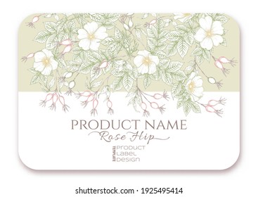 Rose hips with flowers and berries. Template for product label, cosmetic packaging. Easy to edit. Graphic drawing, engraving style. Vector illustration.