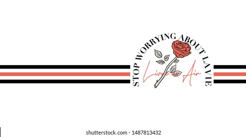 Rose illustration with slogan. English and French slogan text(La vie;Life). For t shirt print and embroidery design.