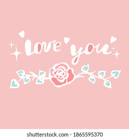 
Rose with leaves and twigs with the inscription - I love you, Confession of love, Sticker for Valentine's Day and wedding, hand draw, Vector sticker in doodle style.