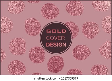 Rose quartz glossy background. Metallic texture. Gold Pink metal. Trendy template for New Year, Wedding, Birthday, Flyers, Logo Banners Party Invitation card. Grunge design.