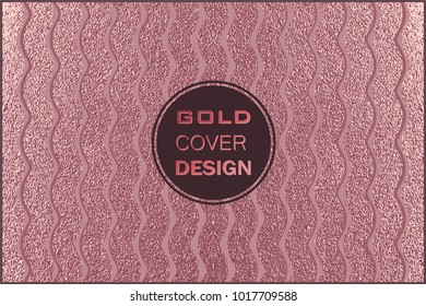 Rose quartz glossy background. Metallic texture. Gold Pink metal. Trendy template for New Year, Wedding, Birthday, Flyers, Logo Banners Party Invitation card. Grunge design.