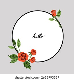 Rose round frame. Red flowers and green leaves. Decorative elements, spring summer elegant elements. Bouquet with blossom. Botanical decoration for poster. Vector cartoon flat isolated illustration