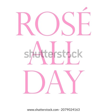 Rose Wine All Day Vector Design