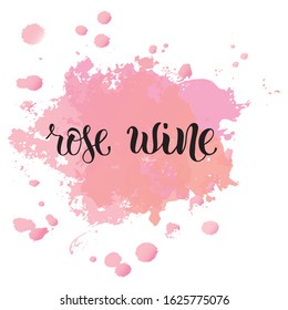 Rose wine - lettering for sticky label bottle. Hand writing isolated sign on background. EPS10