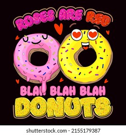 Roses are red blah blah blah donuts. Donut day t shirt and mug design vector illustration.