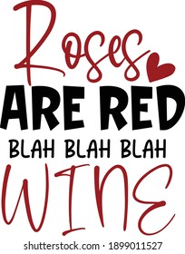 Roses Are Red blah blah blah WINE, Anti-Valentine Vector Quote