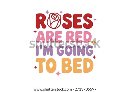Roses Are Red, I'm Going to Bed Fun and Playful Poem Design
