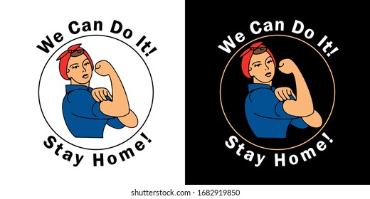 Rosie The Riveter Vector Illustration On White And Black Background. We Can Do It, Stay Home - Slogan To Prevent The Coronavirus Spread. For Tee Shirt Print, Poster, Design Element.