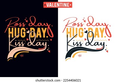 Ross day Hug day Kiss day - T-shirt Design, Vector design, Valentine's Day 