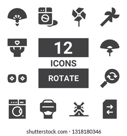 rotate icon set. Collection of 12 filled rotate icons included Change, Windmill, Virtual reality, Washing machine, Reload, Vr, Fan, Fans, Pinwheel