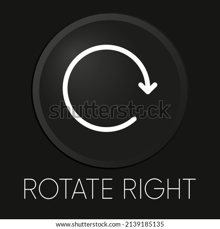 Rotate right minimal vector line icon on 3D button isolated on black background. Premium Vector.
