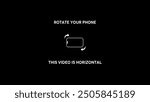  Rotate your smartphone orientation. Rotate your phone for better experience. This video is horizontal