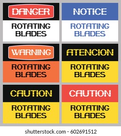 Rotating blades sign.
A warning text poster that recommends actions of a certain nature.