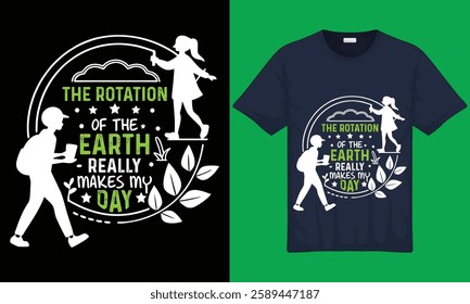 The Rotation Of The Earth Really Makes My Day Quote Inspirational Typography T-shirt Design with vector illustration. print for t-shirts, posters, stickers, flyers, cards, banners, invitations