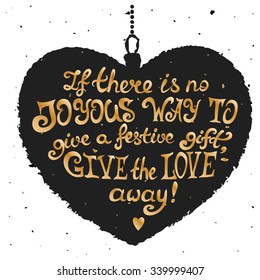 Rough black and gold Christmas card with heart and quote. Lettering greeting cards for all holidays series.