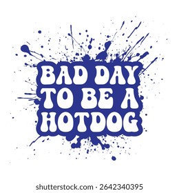 It’s A Rough Day to Be a Hotdog