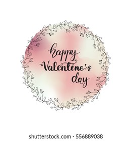 Round banner with hand drawn lettering phrase "Happy Valentine's Day" and floral wreath on gradient pastel background. Vector illustration.
