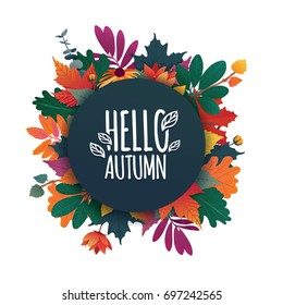 Round banner with the Hello Autumn logo. Card for fall season with white frame and herb. Promotion offer with autumnal plant, leave and flower decoration. Vector 
