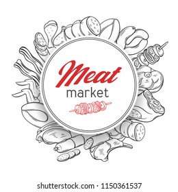 Round banner template with hand drawn engraving gastronomic meat products . Decorative vector poster illustration in retro style for design food meat production , brochures, banner, menu and market