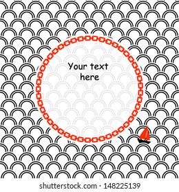 Round black and white frame with red chain and a ship on wavy background, place for your text. Creative monochrome vector.