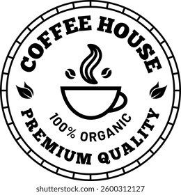 Round black and white logo for coffee house featuring steaming cup with coffee beans, leaves and text coffee house, 100 percent organic and premium quality, ideal for coffee shops, cafes