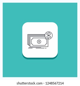 Round Button for Banknotes, cash, dollars, flow, money Line icon Turquoise Background