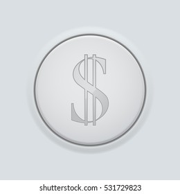 Round button with dollar sign. On gray interface background. Vector illustration