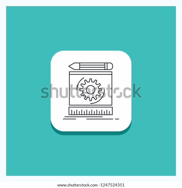 Round Button for Draft,\
engineering, process, prototype, prototyping Line icon Turquoise\
Background