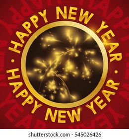 Round button with golden frame and fireworks display inside with greeting message around it for New Year celebration.