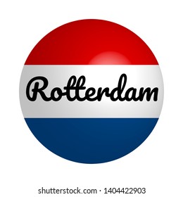 Round button Icon of national flag of Netherlands with inscription of city name: Rotterdam in modern style and reflection of light. Vector EPS10 illustration