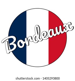 Round button Icon of national flag of France with red, white and blue colors and inscription of city name: Bordeaux in modern style. Vector EPS10 illustration