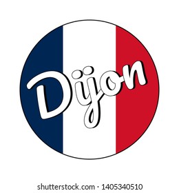 Round button Icon of national flag of France with red, white and blue colors and inscription of city name: Dijon in modern style. Vector EPS10 illustration
