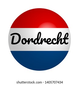 Round button Icon of national flag of Netherlands with inscription of city name: Dordrecht in modern style and reflection of light. Vector EPS10 illustration