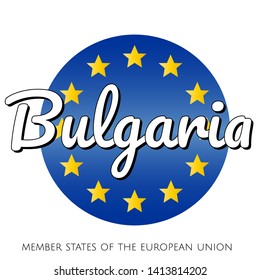 Round button Icon of national flag of The European Union with blue gradient background and yellow and gold stars and inscription with name of member state country of the EU: Bulgaria.