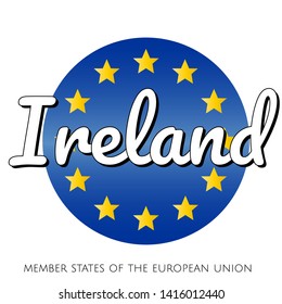 Round button Icon of national flag of The European Union with blue gradient background and yellow and gold stars and inscription with name of member state country of the EU: Ireland.