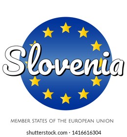 Round button Icon of national flag of The European Union with blue gradient background and yellow and gold stars and inscription with name of member state country of the EU: Slovenia.