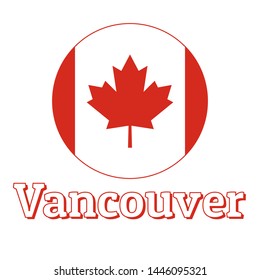 Round button Icon of national flag of Canada with red maple leaf on the white background and lettering of city name Vancouver. Inscription for logo, banner, t-shirt print. Vector illustration