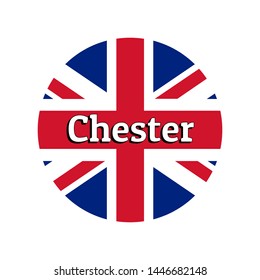 Round button Icon of national flag of United Kingdom of Great Britain. Union Jack on the white background with lettering of city name Chester. Inscription for logo, banner, t-shirt print