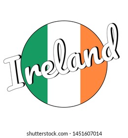 Round button Icon of national flag of Ireland with green, white and orange colors and inscription. lettering for logo, banner, t-shirt print. Vector EPS10 illustration