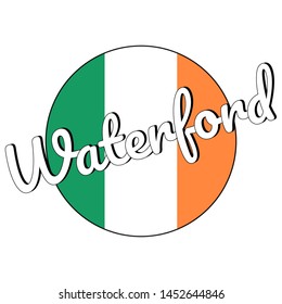 Round button Icon of national flag of Ireland with green, white and orange colors and inscription of city name Waterford. lettering for logo, banner, t-shirt print. Vector EPS10 illustration